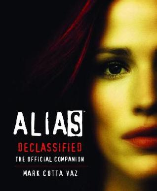 Alias Declassified: The Official Companion Guide