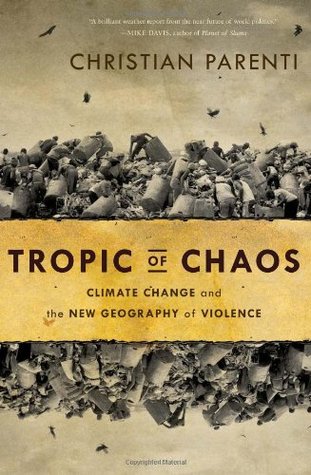 Trópico del caos: el cambio climático y la nueva geografía de la violencia