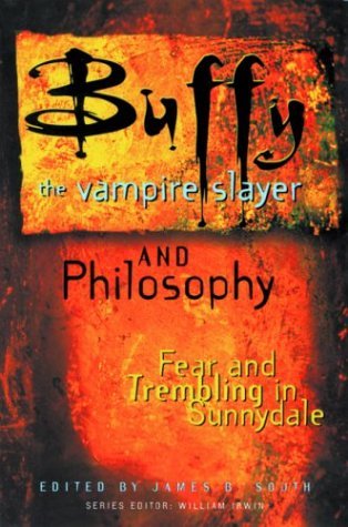 Buffy la Cazadora de Vampiros y Filosofía: Temor y Temblores en Sunnydale