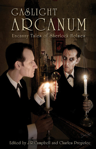 Gaslight Arcanum: Uncanny Tales de Sherlock Holmes