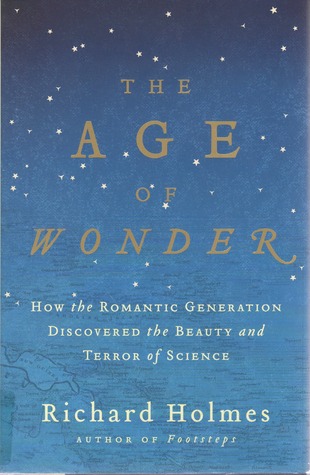 La era de la maravilla: cómo la generación romántica descubrió la belleza y el terror de la ciencia