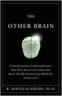 El otro cerebro: los descubrimientos científicos y médicos que curarán nuestros cerebros y revolucionarán nuestra salud