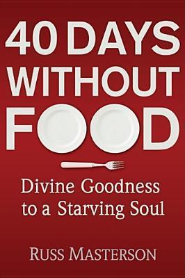 40 Días sin Alimentos: Bondad Divina a un Alma que Muere de Fome