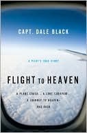 Vuelo al cielo: un accidente de avión ... un sobreviviente solitario ... un viaje al cielo - y detrás