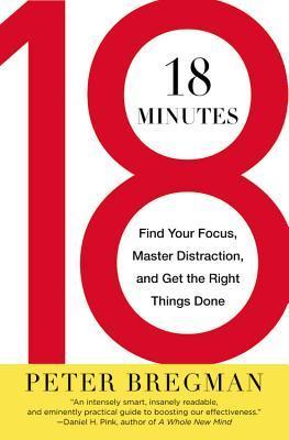 18 Minutos: Encuentre su enfoque, distracción principal y obtenga las cosas correctas hechas