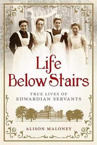 Vida debajo de las escaleras: Vidas verdaderas de sirvientes de Edwardian