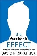 El efecto de Facebook: La historia interior de la empresa que está conectando el mundo