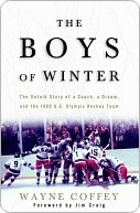 The Boys of Winter: La historia de un entrenador, un sueño y el equipo olímpico de hockey de 1980