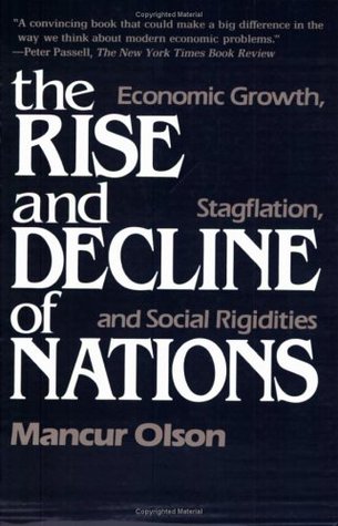 El Auge Y La Decadencia De Las Naciones: Crecimiento Económico, Estagflación Y Rigidez Social
