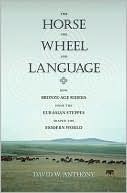 El caballo, la rueda y el lenguaje: cómo los jinetes de la edad de bronce de las estepas de Eurasia dieron forma al mundo moderno