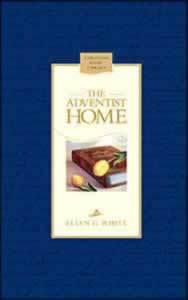 La Casa Adventista: Consejos a las Familias Adventistas del Séptimo Día (Christian Home Library)
