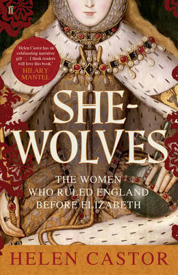 She-Wolves: Las mujeres que gobernaron Inglaterra antes de Elizabeth