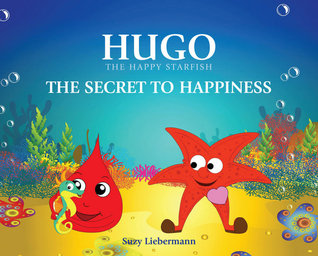 Hugo La estrella de mar feliz: El secreto de la felicidad