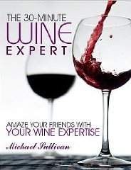 El experto en vinos de 30 minutos: sorprende a tus amigos Con tu experiencia en el vino