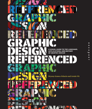 Diseño Gráfico, Referenciado: Una Guía Visual del Lenguaje, Aplicaciones e Historia del Diseño Gráfico