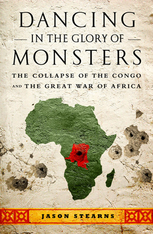 Bailando en la gloria de los monstruos: El colapso del Congo y la Gran Guerra de África