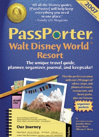 PassPorter Walt Disney World 2007: La Guía Única de Viajes, Planificador, Organizador, Diario y Recuerdo!