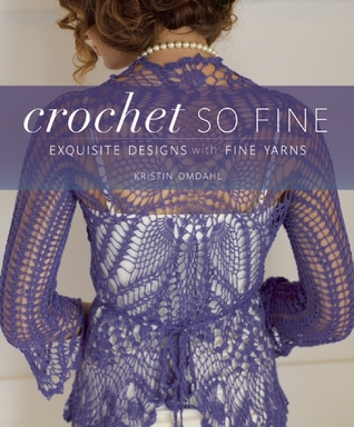 Crochet So Fine: Exquisitos diseños con hilos finos