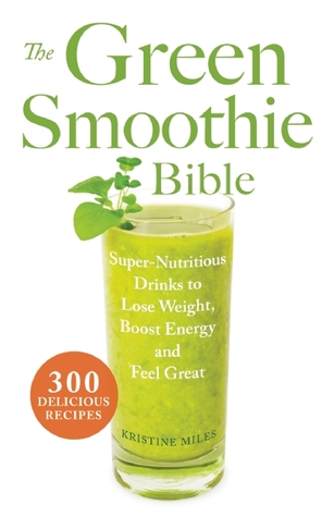 La Biblia Verde Smoothie: 300 deliciosas recetas