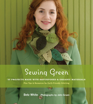 Verde de Costura: Proyectos e Ideas para Coser con Tejidos Orgánicos, Reutilizados y Reciclado