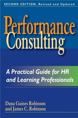 Consultoría de rendimiento: una guía práctica para profesionales de recursos humanos y aprendizaje