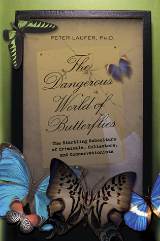 El mundo peligroso de las mariposas: la subcultura abrumadora de criminales, coleccionistas y conservacionistas