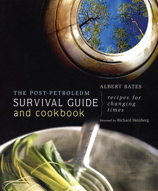 La Guía de Sobrevivencia Post-Petróleo y Cookbook: Recetas para tiempos cambiantes