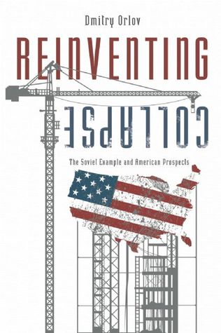 Reinventing Collapse: El ejemplo soviético y las perspectivas americanas