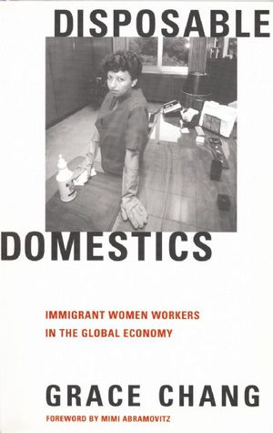 Domésticos Desechables: Mujeres Trabajadoras Inmigrantes en la Economía Global