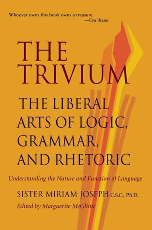 El Trivium: Las artes liberales de la lógica, de la gramática, y de la retórica