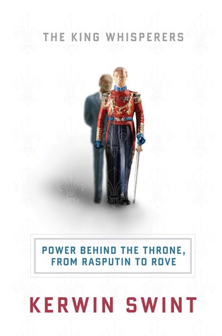 El poder del rey Whisperers detrás del trono, de Rasputin a Rove