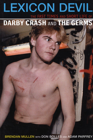 Lexicon Devil: Los tiempos rápidos y la corta vida de Darby Crash y los gérmenes