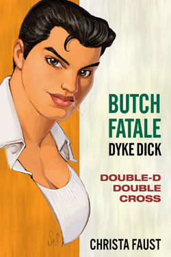 Butch Fatale, Dyke Dick - Doble Doble Cruz Doble