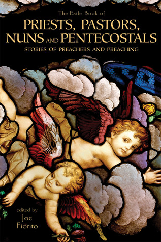 El Libro del Exilio de los Sacerdotes, Pastores, Monjas y Pentecostales: Historias de Predicadores y Predicadores