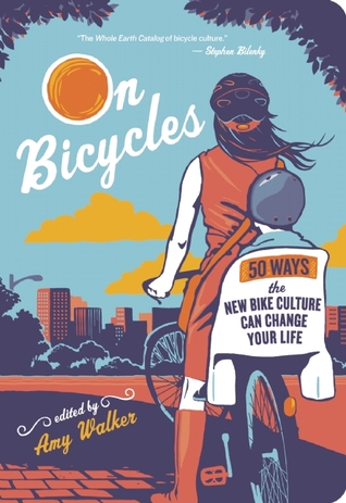 En las bicicletas: 50 maneras que la nueva cultura de la bici puede cambiar tu vida
