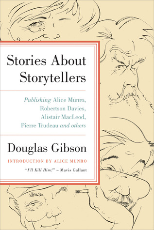 Historias sobre Narradores: Publicación de Alice Munro, Robertson Davies, Alistair MacLeod, Pierre Trudeau, y otros