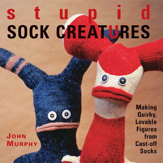 Stupid Sock Criaturas: Haciendo extravagantes, Lovable figuras de calcetines