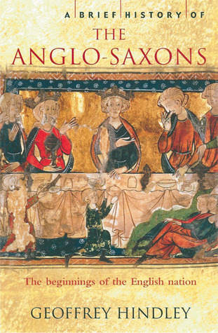 Una breve historia de los anglosajones: los comienzos de la nación inglesa