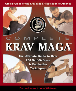 Krav Maga completo: la última guía para más de 230 técnicas de autodefensa y combativa