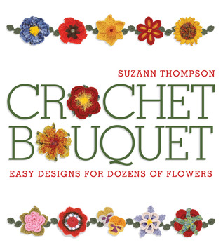 Crochet Bouquet: diseños fáciles para docenas de flores