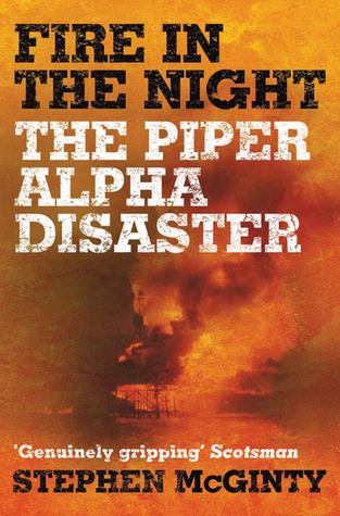 Fuego en la noche: El desastre de Piper Alpha