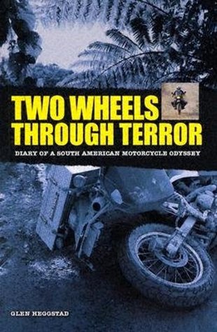 Dos ruedas a través del terror: Diario de una odisea motocicleta sudamericana