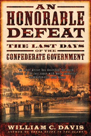Una Derrota Honorable: Los Últimos Días del Gobierno Confederado