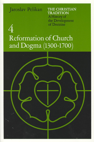 La tradición cristiana 4: Reforma de la Iglesia y el dogma 1300-1700
