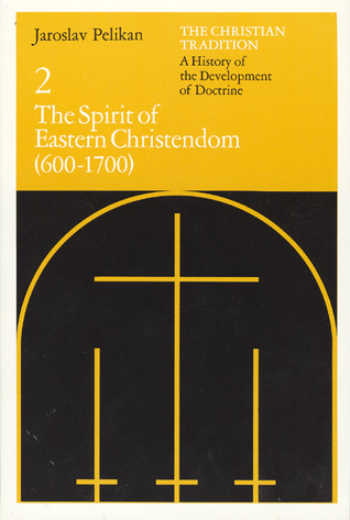 La Tradición Cristiana 2: El Espíritu de la Cristiandad Oriental 600-1700