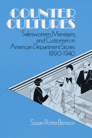 Counter Cultures: Saleswomen, Gerentes y Clientes en American Department Stores, 1890-1940