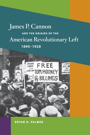 James P. Cannon y los Orígenes de la Izquierda Revolucionaria Americana, 1890-1928
