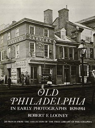 Filadelfia antigua en las primeras fotografías 1839-1914