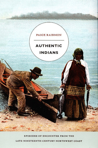 Indios Auténticos: Episodios de Encuentro de la Costa Noroeste de finales del siglo XIX
