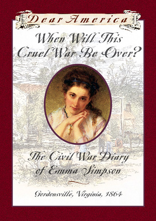 ¿Cuándo terminará esta cruel guerra ?: El diario de guerra civil de Emma Simpson, Gordonsville, Virginia, 1864